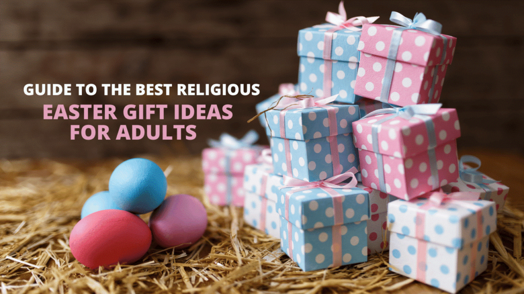 A Comprehensive Guide to the Best Religious Easter Gifts for Adults